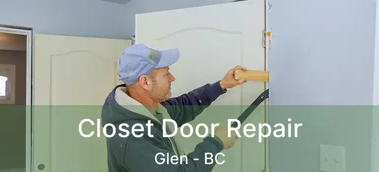  Closet Door Repair Glen - BC