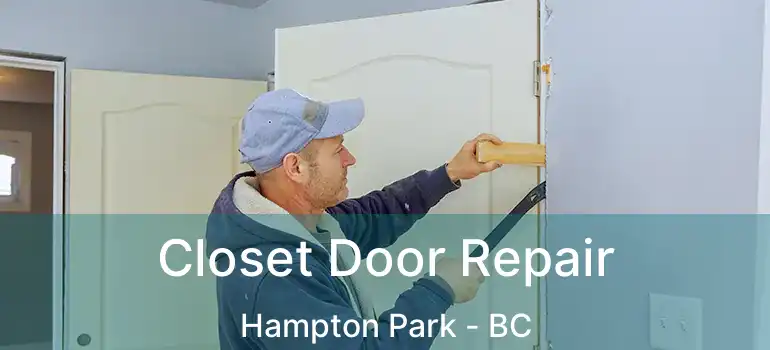  Closet Door Repair Hampton Park - BC