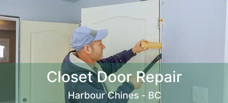  Closet Door Repair Harbour Chines - BC