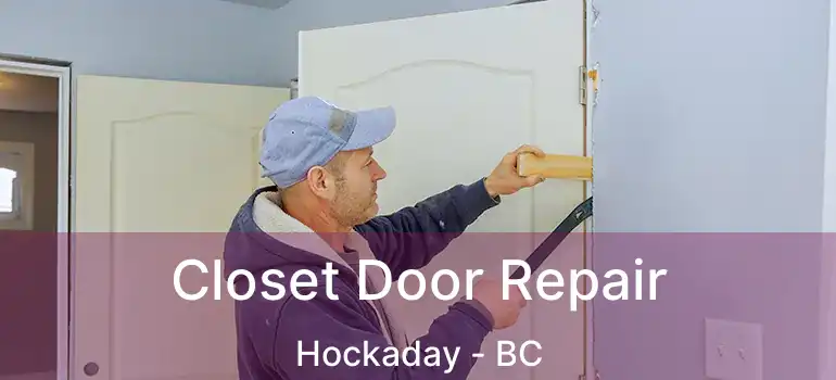  Closet Door Repair Hockaday - BC