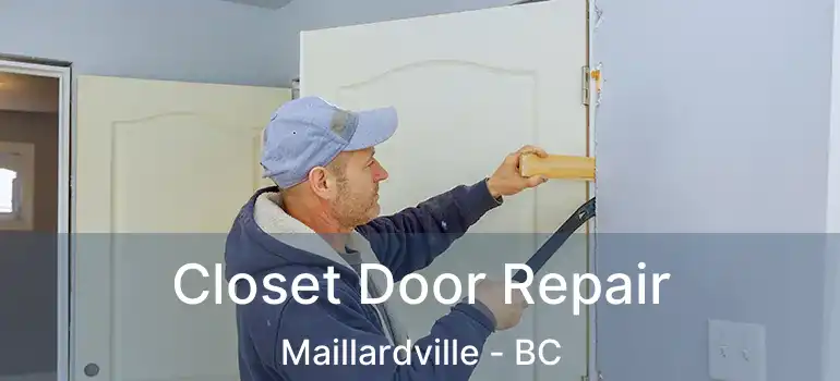  Closet Door Repair Maillardville - BC