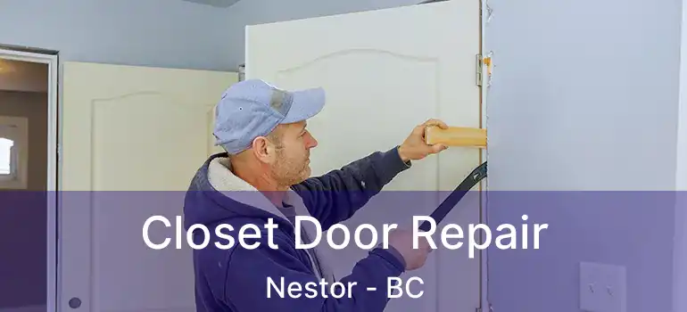  Closet Door Repair Nestor - BC