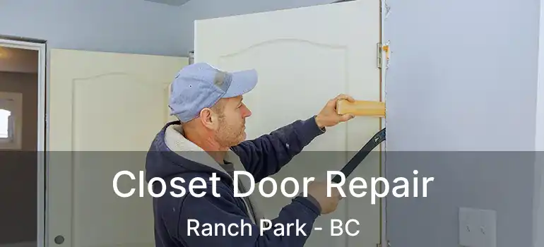  Closet Door Repair Ranch Park - BC
