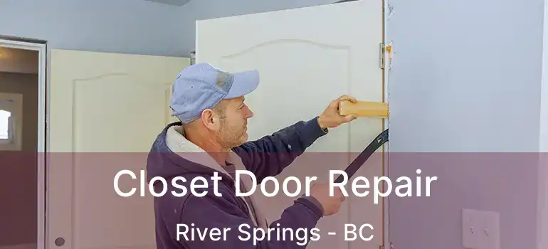  Closet Door Repair River Springs - BC