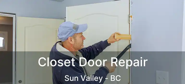  Closet Door Repair Sun Valley - BC