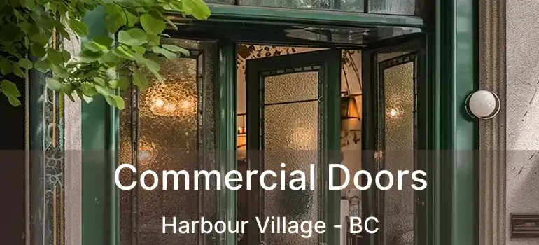  Commercial Doors Harbour Village - BC