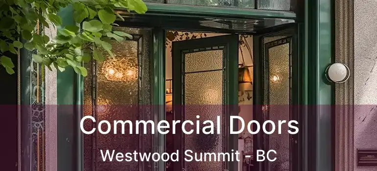  Commercial Doors Westwood Summit - BC