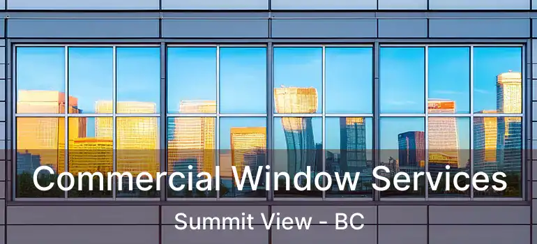  Commercial Window Services Summit View - BC