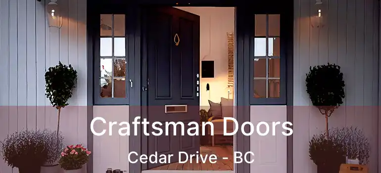  Craftsman Doors Cedar Drive - BC