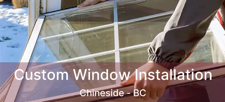  Custom Window Installation Chineside - BC