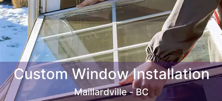  Custom Window Installation Maillardville - BC