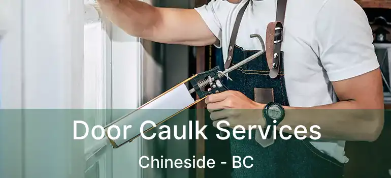  Door Caulk Services Chineside - BC
