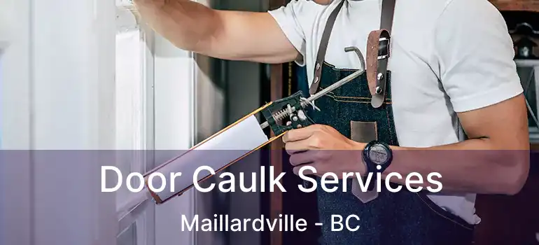  Door Caulk Services Maillardville - BC