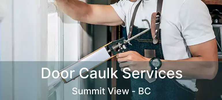  Door Caulk Services Summit View - BC