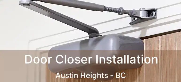  Door Closer Installation Austin Heights - BC