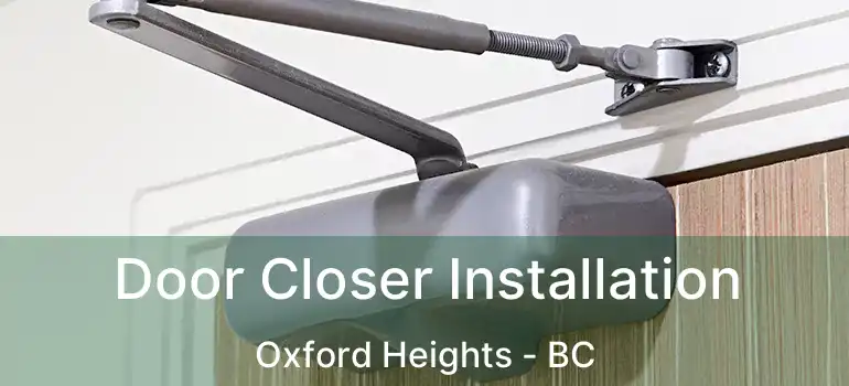  Door Closer Installation Oxford Heights - BC