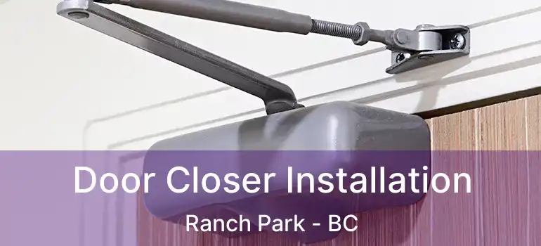  Door Closer Installation Ranch Park - BC