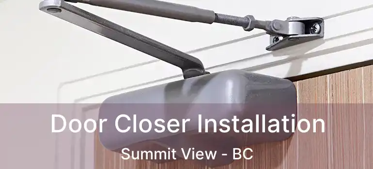  Door Closer Installation Summit View - BC