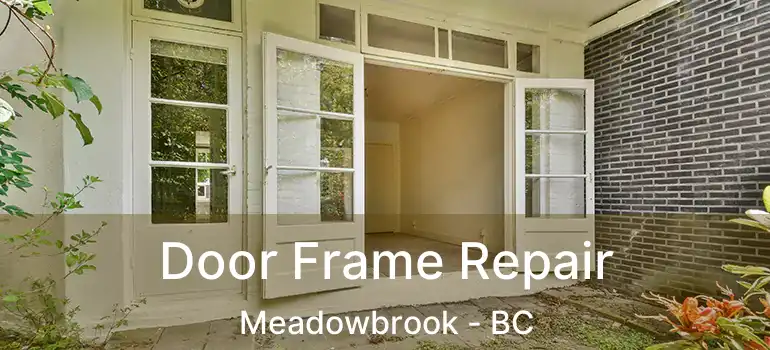  Door Frame Repair Meadowbrook - BC