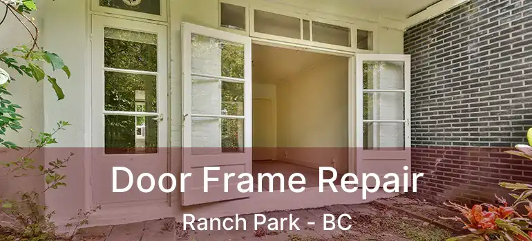 Door Frame Repair Ranch Park - BC