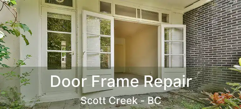  Door Frame Repair Scott Creek - BC
