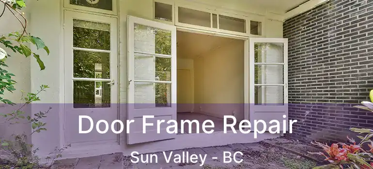 Door Frame Repair Sun Valley - BC