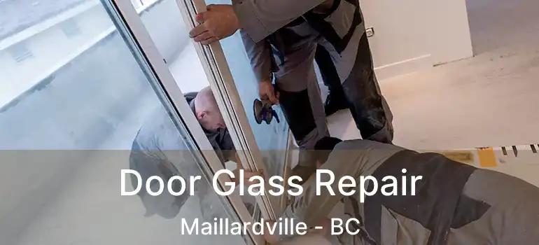  Door Glass Repair Maillardville - BC