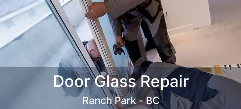  Door Glass Repair Ranch Park - BC