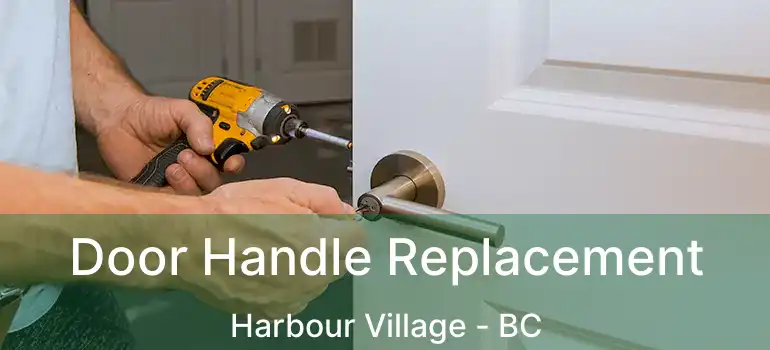  Door Handle Replacement Harbour Village - BC