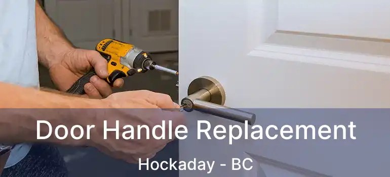  Door Handle Replacement Hockaday - BC