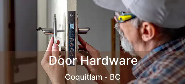  Door Hardware Coquitlam - BC