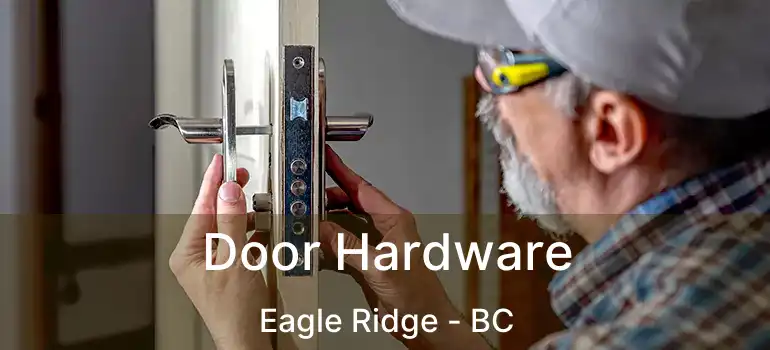  Door Hardware Eagle Ridge - BC