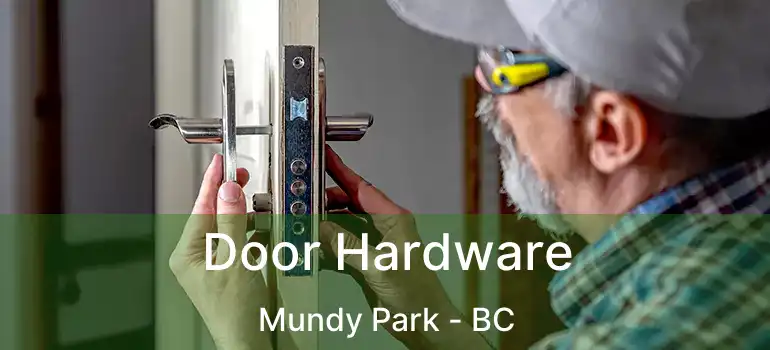  Door Hardware Mundy Park - BC