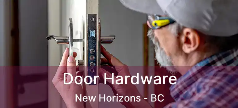  Door Hardware New Horizons - BC