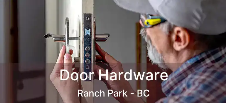  Door Hardware Ranch Park - BC