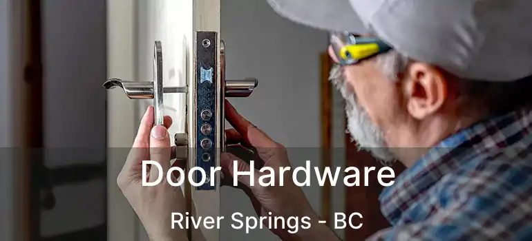  Door Hardware River Springs - BC