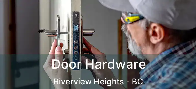  Door Hardware Riverview Heights - BC