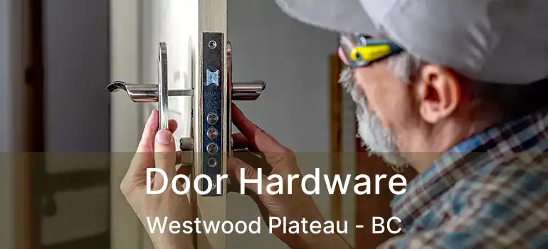  Door Hardware Westwood Plateau - BC