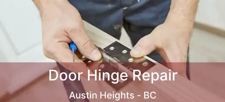  Door Hinge Repair Austin Heights - BC