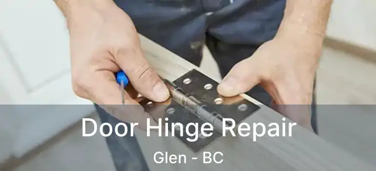  Door Hinge Repair Glen - BC
