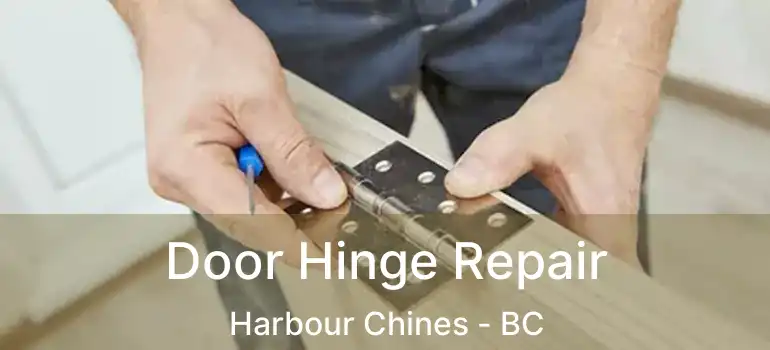  Door Hinge Repair Harbour Chines - BC