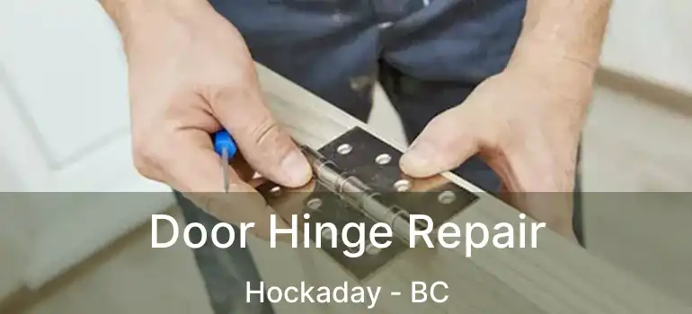  Door Hinge Repair Hockaday - BC