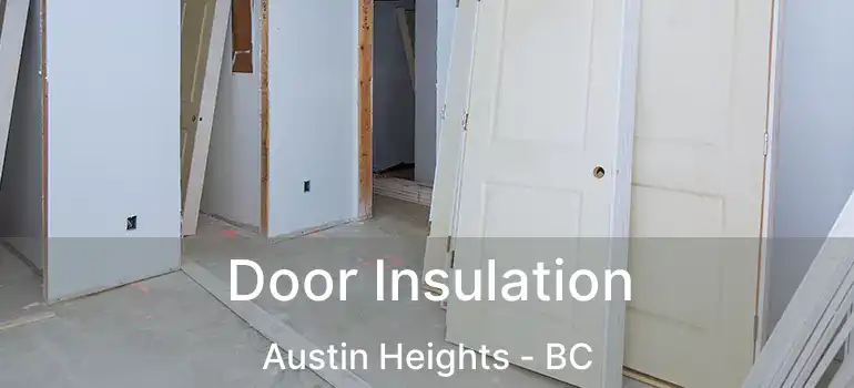  Door Insulation Austin Heights - BC