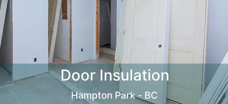  Door Insulation Hampton Park - BC