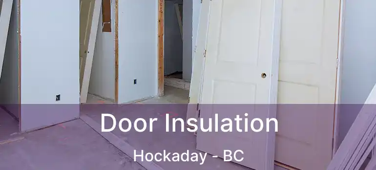  Door Insulation Hockaday - BC