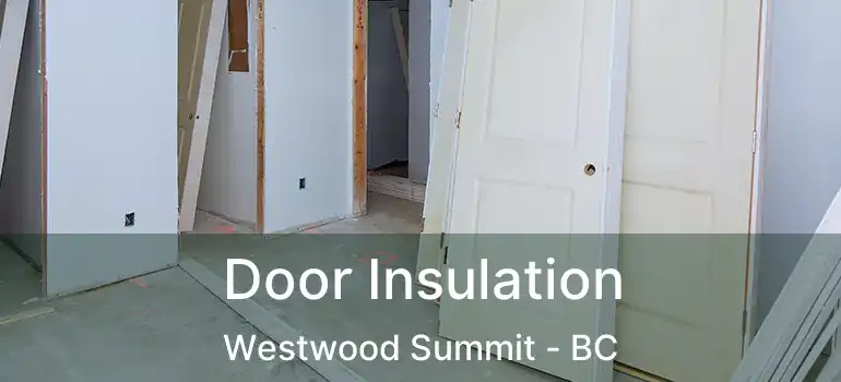  Door Insulation Westwood Summit - BC