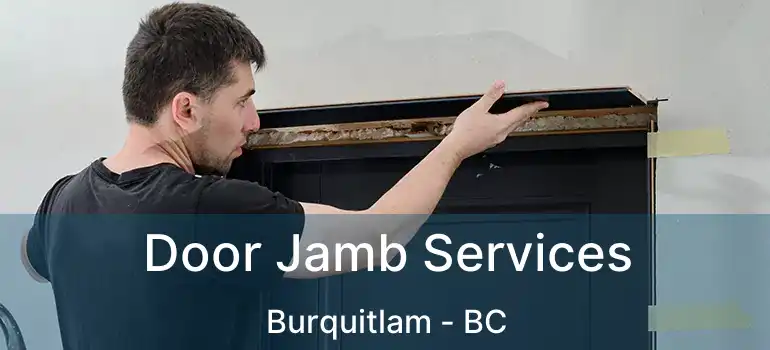  Door Jamb Services Burquitlam - BC