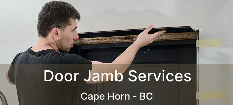  Door Jamb Services Cape Horn - BC