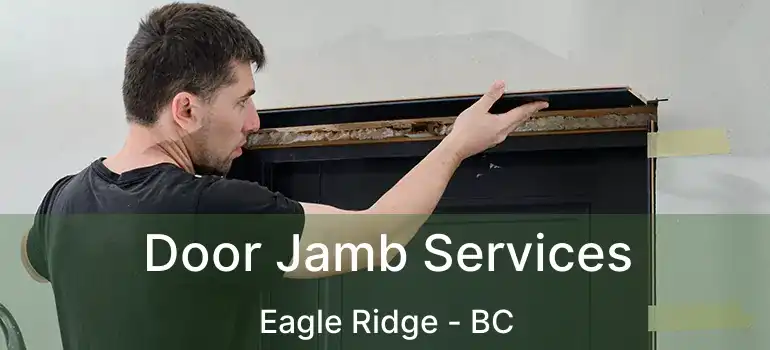  Door Jamb Services Eagle Ridge - BC