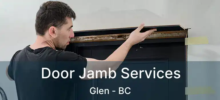  Door Jamb Services Glen - BC